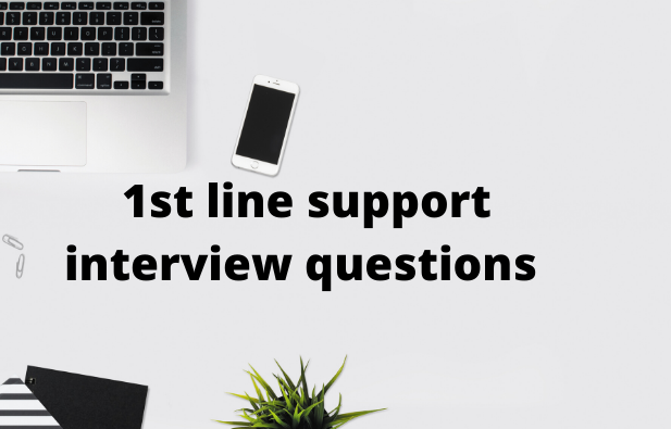 1st line support interview questions